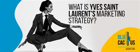 yves st laurent marketing strategy